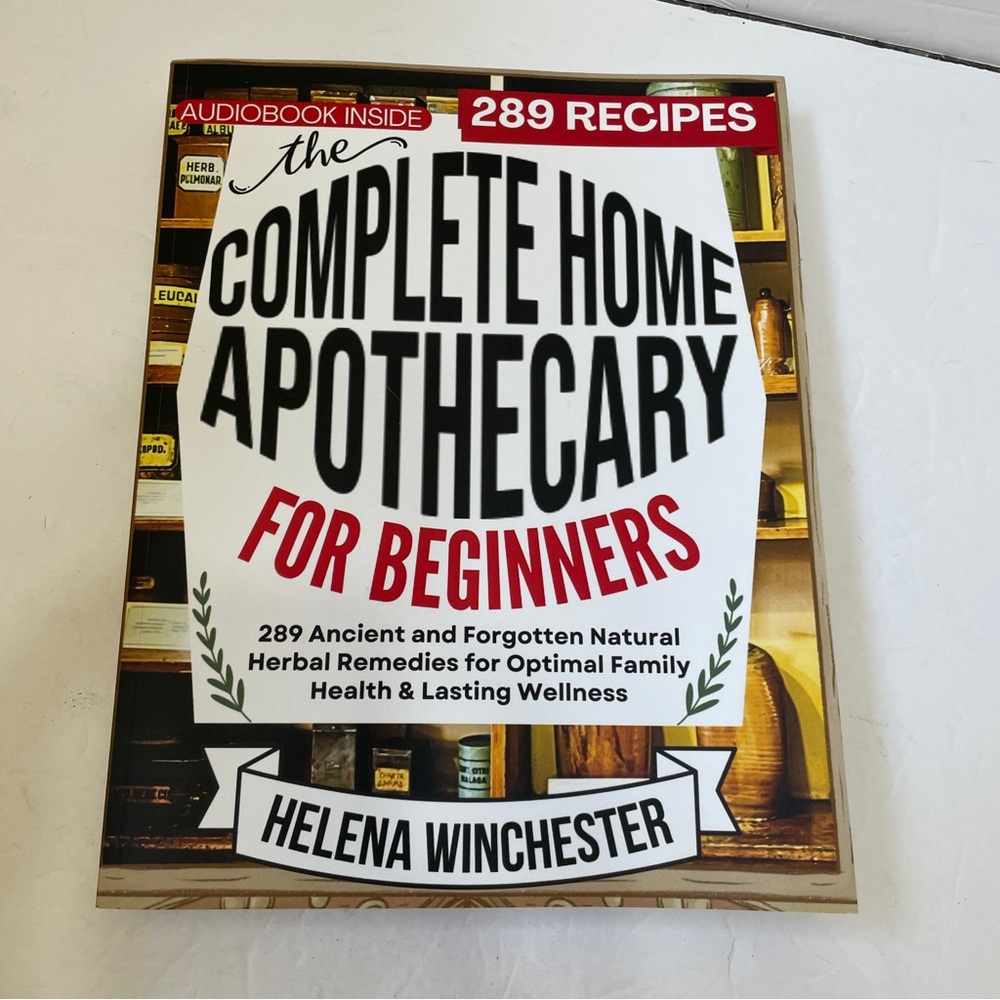 NEW WITHOUT TAGS THE COMPLETE HOME APOTHECARY FOR BEGINNERS BY HELENA WINCHESTER